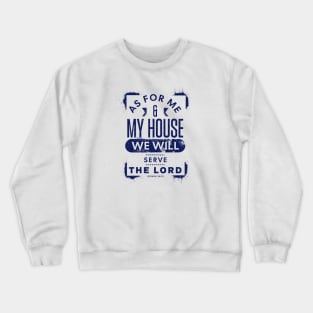 We Will Serve the Lord Joshua 24:15 Bible Verse Crewneck Sweatshirt